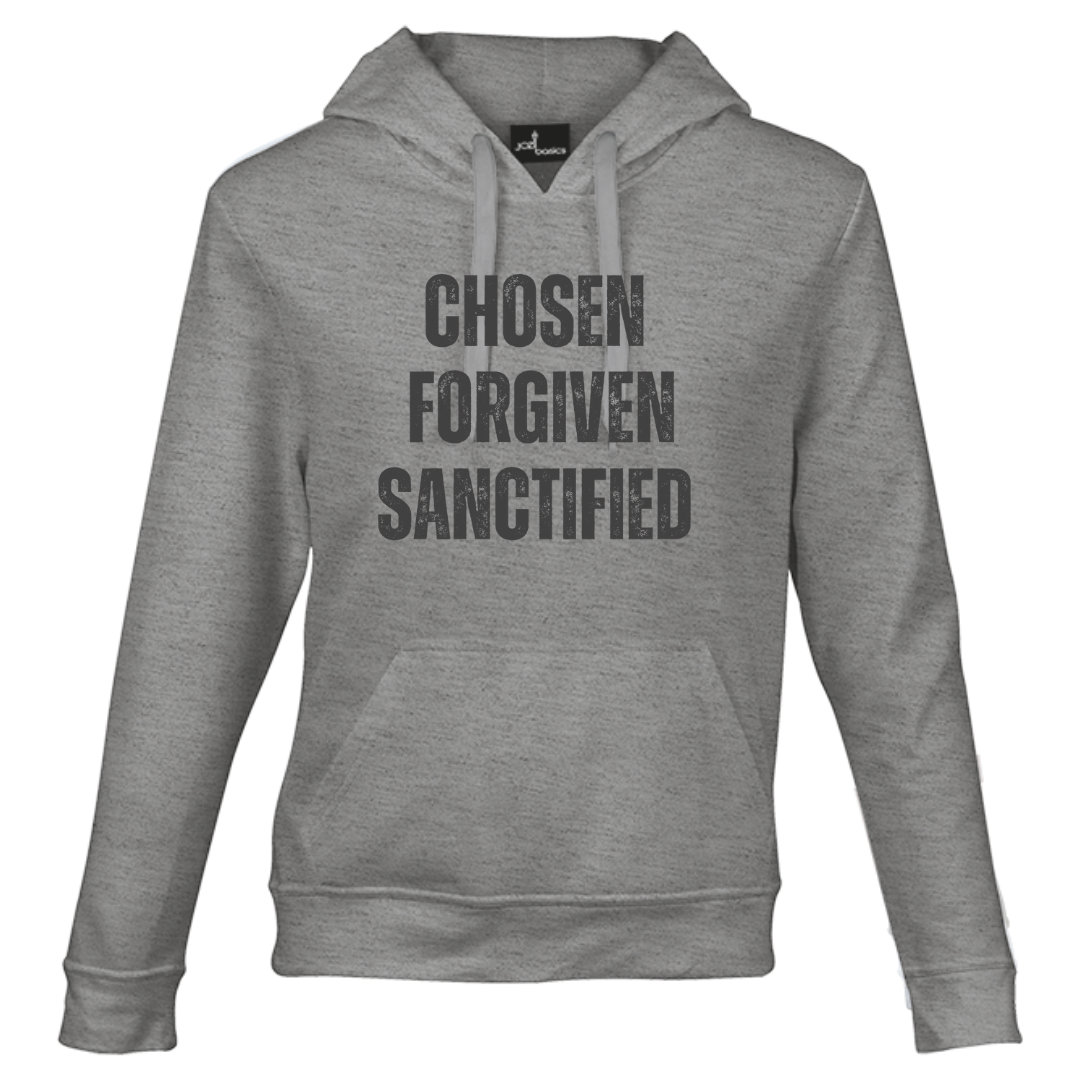 Chosen Forgiven Sanctified- Unisex Hooded Sweater
